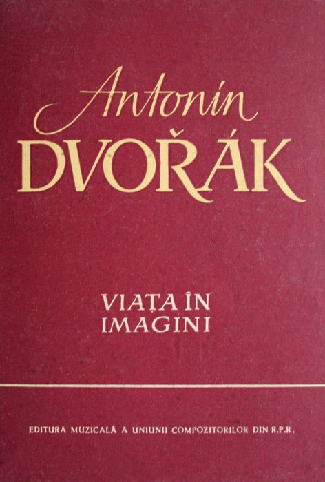 Antonin Dvorak - Viata in imagini