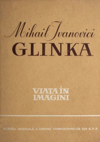 Mihail Ivanovici Glinka - Viata in imagini