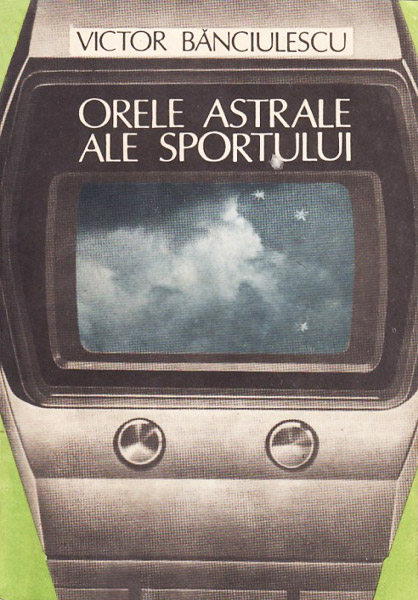 Orele astrale ale sportului - Victor Banciulescu