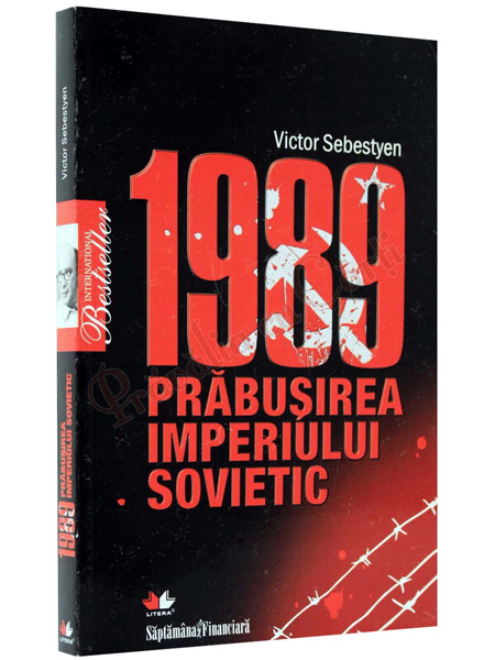 1989 - Prabusirea imperiului sovietic - Victor Sebestyen