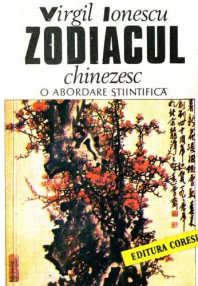 Zodiacul chinezesc: o abordare stiintifica - Virgil Ionescu