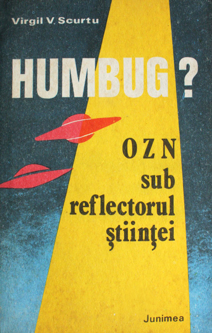 Humbug - OZN sub reflectorul stiintei - Virgil V. Scurtu